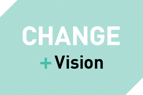 CHANGE + Vision